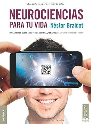 Bild des Verkufers fr Neurociencias para tu vida: pensamientos que se leen, se ven, se oyen. Nstor Pedro Braidot zum Verkauf von Grupo Letras