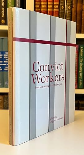 Convict Workers: Reinterpreting Australia's Past (Studies in Australian History)