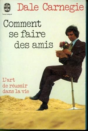 Image du vendeur pour Comment se faire des amis : L'art de russir dans la vie mis en vente par Librairie Le Nord