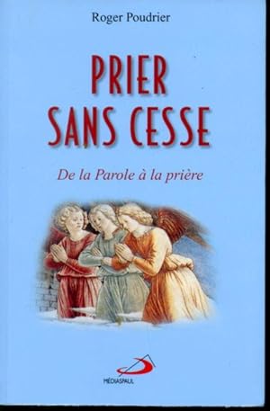 Seller image for Prier sans cesse : De la Parole  la prire for sale by Librairie Le Nord