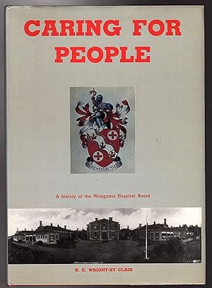 Caring For People: A History of the Wanganui Hospital Board 1885 - 1985