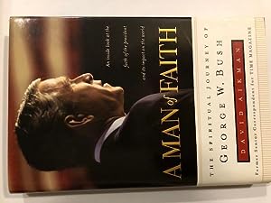 Imagen del vendedor de A Man of Faith: The Spiritual Journey of George W. Bush a la venta por Emporium of Canton