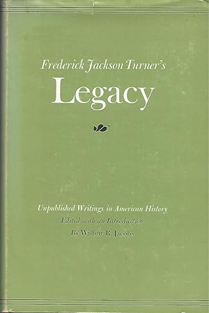 Seller image for Frederick Jackson Turner's Legacy Unpublished Writings in American History for sale by Eve's Book Garden