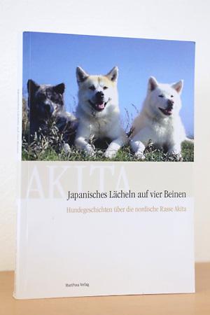 Immagine del venditore per Akita: Japanisches Lcheln auf vier Beinen - Hundegeschichten ber die nordische Rasse Akita venduto da AMSELBEIN - Antiquariat und Neubuch