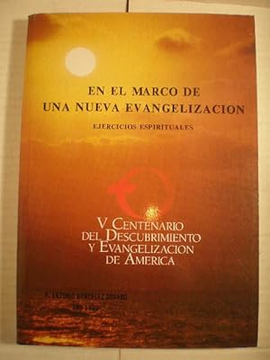 Imagen del vendedor de En el marco de una nueva evangelizacin. Ejercicios espirituales. V Centenario del Descubrimiento y Evangelizacin de Amrica a la venta por Librera Antonio Azorn