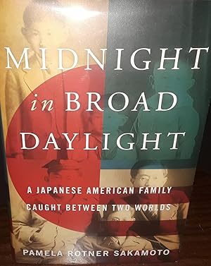 Midnight In Broad Daylight: A Japanese American Family Caught Between Two Worlds // FIRST EDITION //