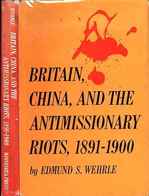 Imagen del vendedor de Britain, China, and the Antimissionary Riots, 1891-1900 a la venta por Back of Beyond Books WH