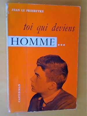 Seller image for Toi qui deviens homme for sale by Claudine Bouvier