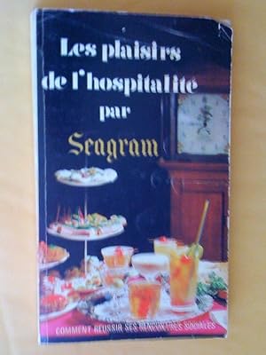 Les plaisirs de l'hospitalité par Seagram. Comment réussir ses rencontres sociales