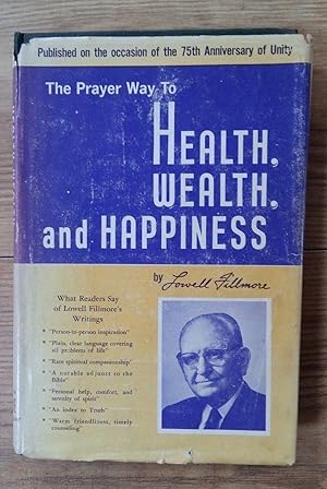 Seller image for THE PRAYER WAY TO HEALTH, WEALTH AND HAPPINESS for sale by Happyfish Books