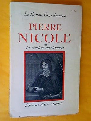 Image du vendeur pour Pierre Nicole ou la civilit chrtienne mis en vente par Claudine Bouvier