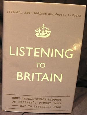 Imagen del vendedor de Listening to Britain: Home Intelligence Reports on Britain's Finest Hour - May to September 1940 a la venta por powellbooks Somerset UK.