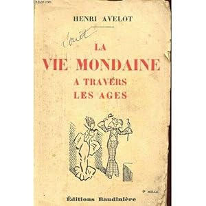 Seller image for La vie mondaine  travers les ges Illustrations de l'auteur for sale by Des livres et nous