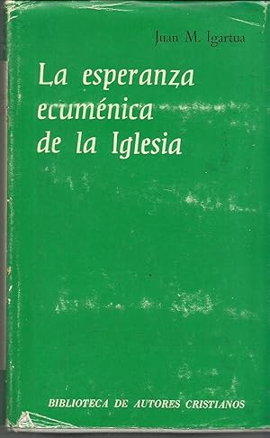 Immagine del venditore per La esperanza ecumnica de la iglesia - Unrebao y un pastor Volumen II venduto da TU LIBRO DE OCASION