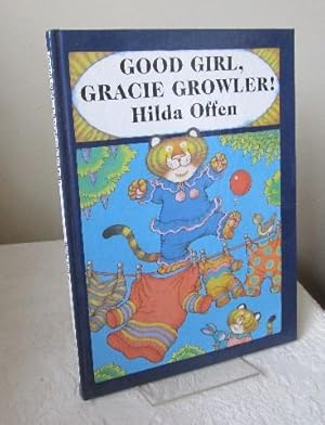 Seller image for Good Girl, Gracie Growler! for sale by Dandy Lion Editions