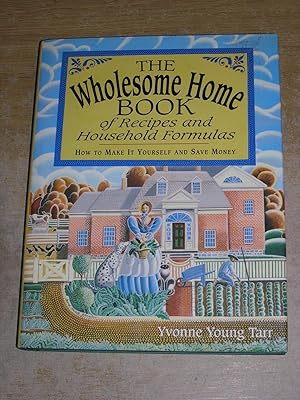 Seller image for The Wholesome Home Book of Recipes and Household Formulas for sale by Neo Books