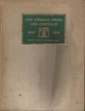 Seller image for The Medical Press and Circular 1839-1939. A Hundred Years in the Life of a Medical Journal. for sale by Books and Bobs