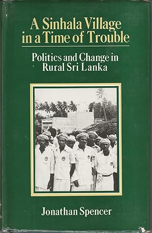 Immagine del venditore per A Sinhala Village in a Time of Trouble: Politics and Change in Rural Sri Lanka (Oxford University South Asian Studies) venduto da Whitledge Books