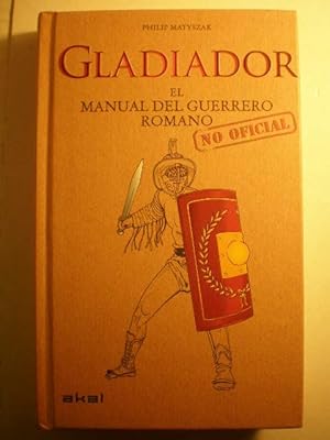 Gladiador. El manual del Guerrero Romano