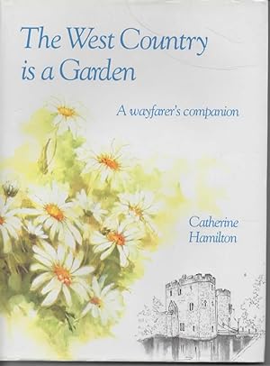 Seller image for The West Country is a Garden: A Wayfarer's Companion for sale by Save The Last Book For Me (IOBA Member)