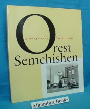 Orest Semchishen : In Plain View / Voir Clair
