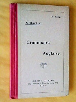 Seller image for Elments de la Grammaire Anglaise par Siret. Edition revue et augmente suivie de nouvelles considrations sur l' article The par A. Elwall for sale by Claudine Bouvier