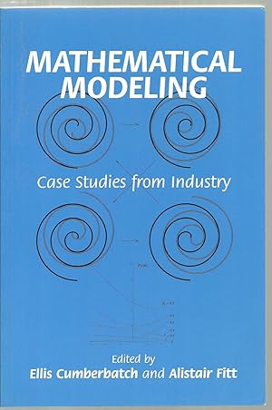 Image du vendeur pour Mathematical Modeling: Case Studies from Industry mis en vente par Sabra Books