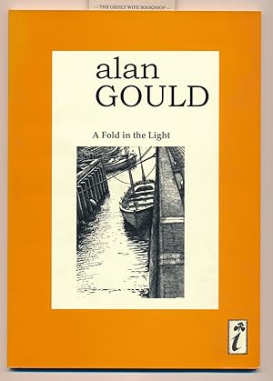 A Fold in the Light. Poems and Illustrations by Alan Gould [Signed and Limited]]