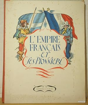 Imagen del vendedor de L'EMPIRE FRANAIS ET LES PIONNIERS. a la venta por Apart