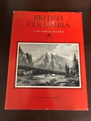 Image du vendeur pour BRITISH COLUMBIA - A PICTORIAL RECORD mis en vente par Happyfish Books