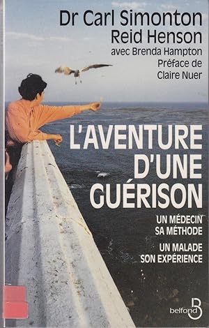 Seller image for L'aventure d'une gurison. Un mdecin sa mthode, un malade son exprience. for sale by le livre ouvert. Isabelle Krummenacher