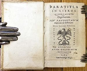 Image du vendeur pour Paratitla in libros quinquaginta digestorum, seu pandectarum Imperatoris Iustiniani. mis en vente par Chaco 4ever Books