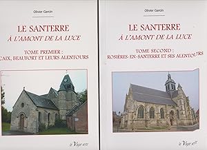 Le Santerre à l'amont de la Luce. Complet des deux volumes. Caix, Beaufort et leurs alentours- Ro...
