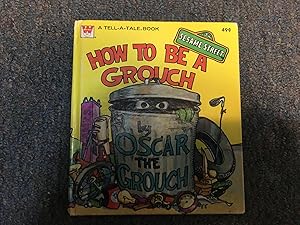 Seller image for HOW TO BE A GROUCH for sale by Betty Mittendorf /Tiffany Power BKSLINEN