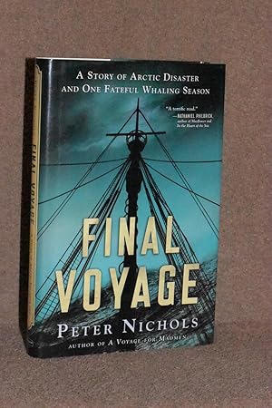 Final Voyage; A Story of Arctic Disaster and One Fateful Whaling Season