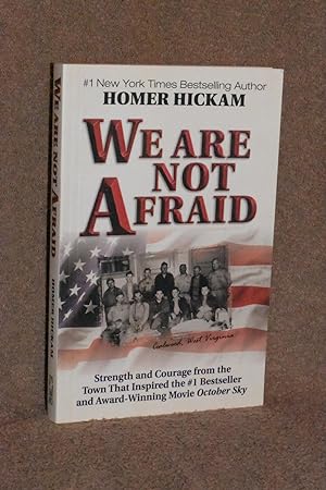 Seller image for We Are Not Afraid: Strength and Courage from the Town That Inspired the #1 Bestseller and Award-Winning Movie October Sky for sale by Books by White/Walnut Valley Books
