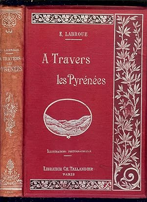 Seller image for A TRAVERS LES PYRNES - Vers 1890 - ILLUSTRATIONS PHOTOGRAPHIQUES for sale by LA FRANCE GALANTE