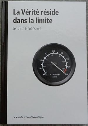 la vérité réside dans la limite. Le calcul infinitésimal.