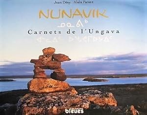 Nunavik. Carnets de l'Ungava