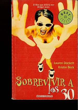 Seller image for Sobrevivir a los 30 - el libro que deberia leer bridget jones (Bestseller (debolsillo)) for sale by Papel y Letras