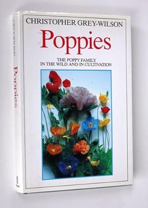 Poppies. The Poppy Family in the Wild and in Cultivation