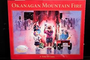 Imagen del vendedor de Okanagan Mountain Fire: A Time Of Unity a la venta por Mad Hatter Bookstore