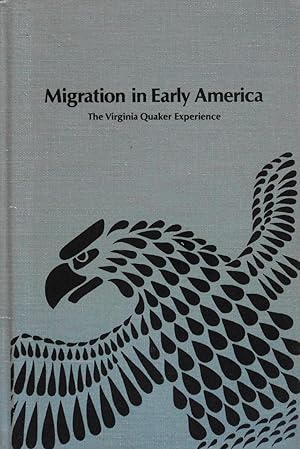 Image du vendeur pour Migration in Early America: The Virginia Quaker Experience (Studies in American History and Culture, 13) mis en vente par School Haus Books