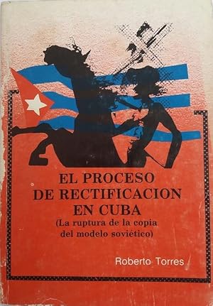 El Proceso De Rectificación En Cuba (La Ruptura de la Copia Del Modelo Soviético)