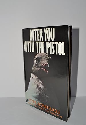 Imagen del vendedor de After You With the Pistol a la venta por Cheltenham Rare Books