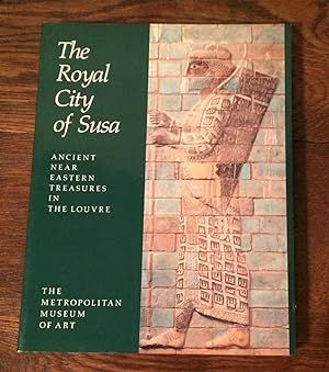 Imagen del vendedor de The Royal City of Susa. Ancient Near Eastern Treasures in the Louvre a la venta por Lucky Panther Books