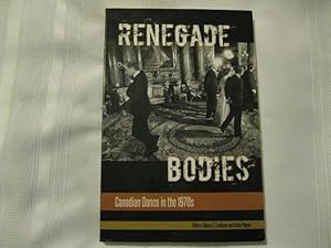 Immagine del venditore per Renegade Bodies: Canadian Dance in the 1970s venduto da ABC:  Antiques, Books & Collectibles