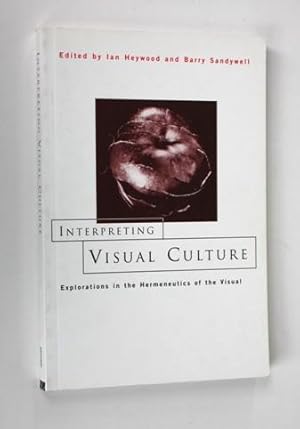 Immagine del venditore per Interpreting Visual Culture. Explorations in the Hermeneutics of the Visual venduto da Vortex Books