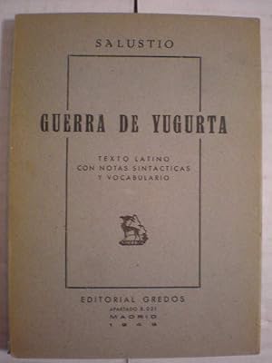 Guerra de Yugurta. Texto latino con notas y vocabulario de arcaísmos y Estilo y de Nombres histór...