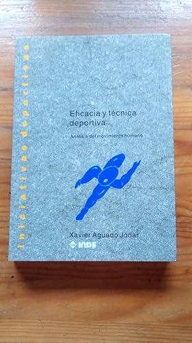 Image du vendeur pour EFICACIA Y TECNICA DEPORTIVA - ANALISIS DEL MOVIMIENTO HUMANO mis en vente par Libreria Bibliomania